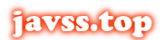 javss.top - 成人视频在线看